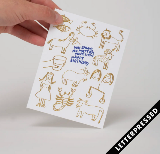 You Shine No Matter Your Sign Zodiac Birthday Letterpress Card