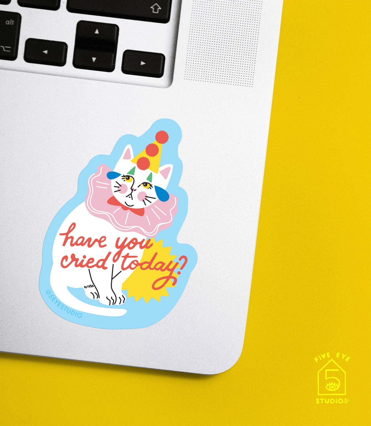 Have You Cried Today? Crying Clown Cat Vinyl Diecut Sticker