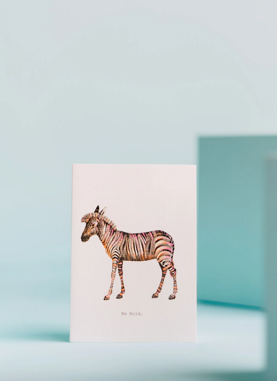 Be Bold Zebra Greeting Card